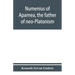 Numenius of Apamea, the father of neo-Platonism; works, biography, message, sources, and influence