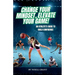 Change Your Mindset, Elevate Your Game!: An Athlete's Guide to Build Confidence