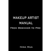 Makeup Artist Manual: From Beginner to Pro