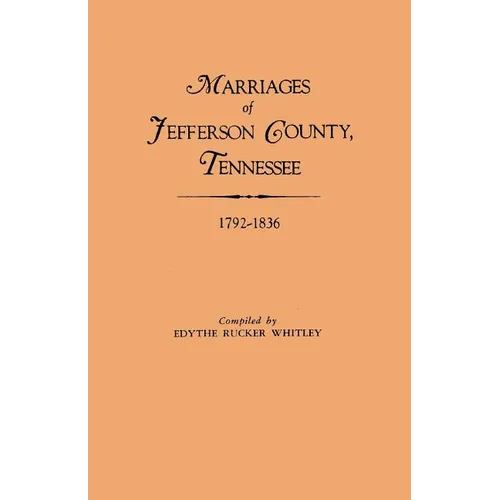 Marriages of Jefferson County, Tennessee, 1792-1836