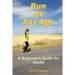 Run at Any Age: A Beginner's Guide for Adults