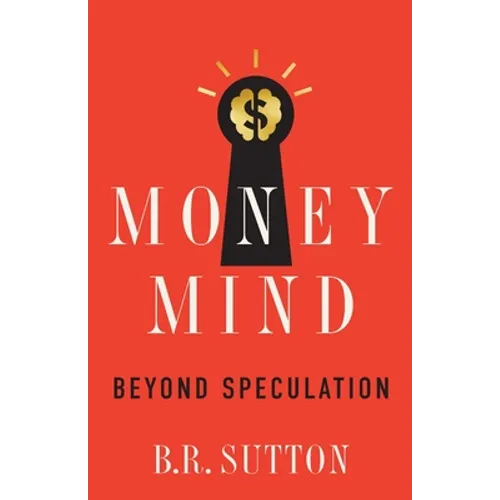 Money Mind: Beyond Speculation