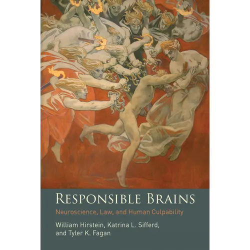 Responsible Brains: Neuroscience, Law, and Human Culpability