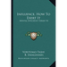 Influence, How To Exert It: Mental Efficiency Series V4