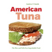 American Tuna: The Rise and Fall of an Improbable Food Volume 37