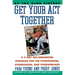 Get Your Act Together: 7-Day Get-Organized Program for the Overworked, Overbooked, and Overwhelmed, a