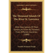 The Thousand Islands Of The River St. Lawrence: With Descriptions Of Their Scenery, As Given By Travelers From Different Countries (1880)