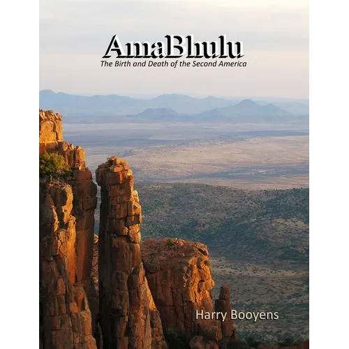 AmaBhulu - The Birth and Death of the Second America
