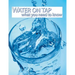 WATER ON TAP what you need to know