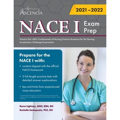 NACE 1 Exam Prep Practice Test: 600+ Fundamentals of Nursing Practice Questions for the Nursing Acceleration Challenge Examination