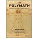 The Polymath: Unlocking the Power of Human Versatility