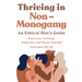 Thriving in Non-Monogamy An Ethical Slut's Guide: Overcome Jealousy, Enjoy Sex, and Honor Yourself