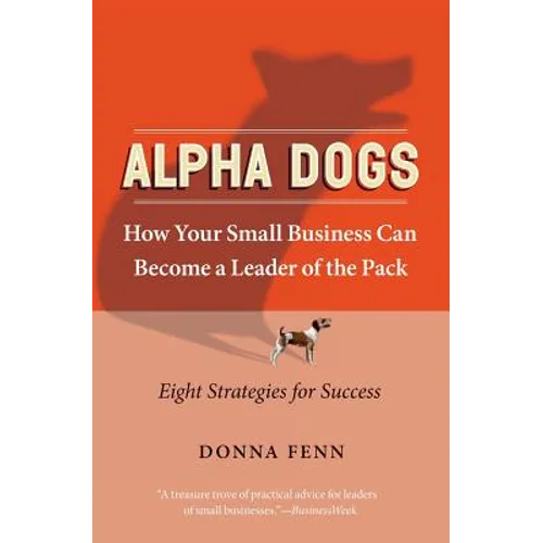 Alpha Dogs: How Your Small Business Can Become a Leader of the Pack