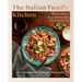 The Italian Family Kitchen: Authentic Recipes That Celebrate Homestyle Italian Cooking