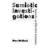 Semiotic Investigations: Towards an Effective Semiotics