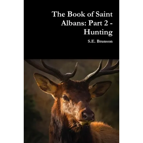 The Book of Saint Albans: Part 2 - Hunting