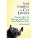 Soul Comfort for Cat Lovers: Coping Wisdom for Heart and Soul After the Loss of a Beloved Feline