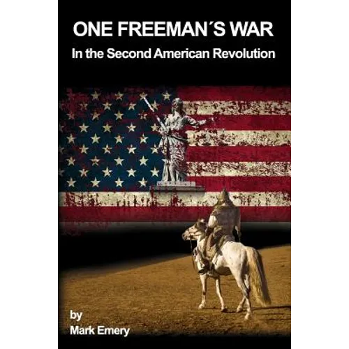 One Freeman's War: In the Second American Revolution