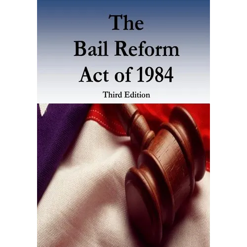 The Bail Reform Act of 1984