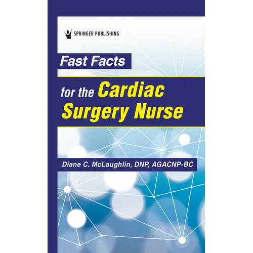 Fast Facts for the Cardiac Surgery Nurse