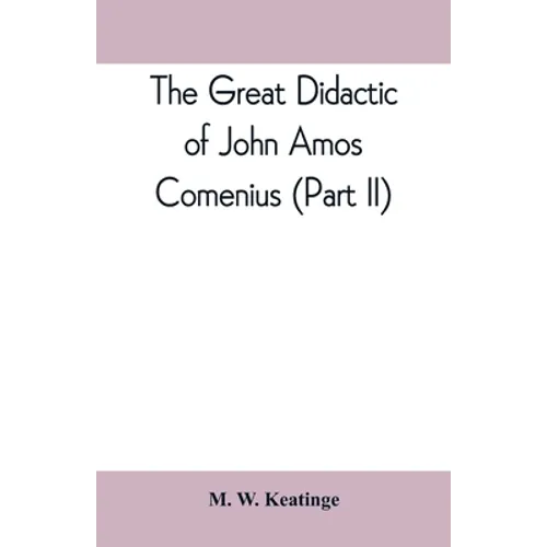 The great didactic of John Amos Comenius (Part II)