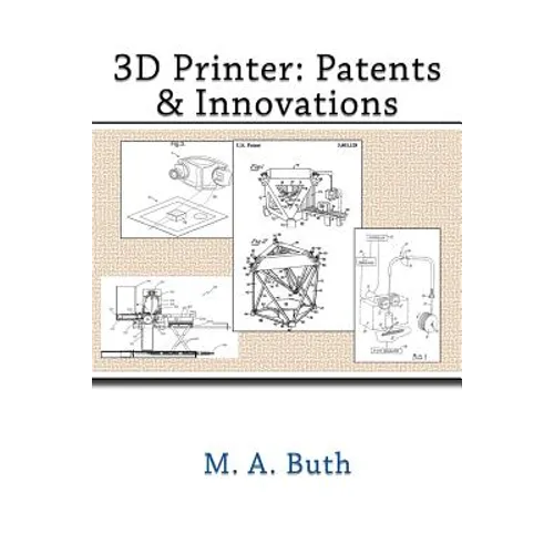 3D Printer: Patents & Innovations