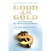 Good as Gold: How to Unleash the Power of Sound Money