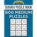 Sudoku Puzzle Book, 800 MEDIUM Puzzles: Single Difficulty Level For No Wasted Puzzles