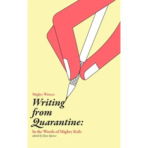 Writing from Quarantine: In the Words of Mighty Kids: Reflections, March through June 2020