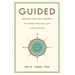 Guided: Journey into the Unknown to Awaken the Soul and Live in Truth