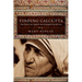Finding Calcutta: What Mother Teresa Taught Me About Meaningful Work and Service
