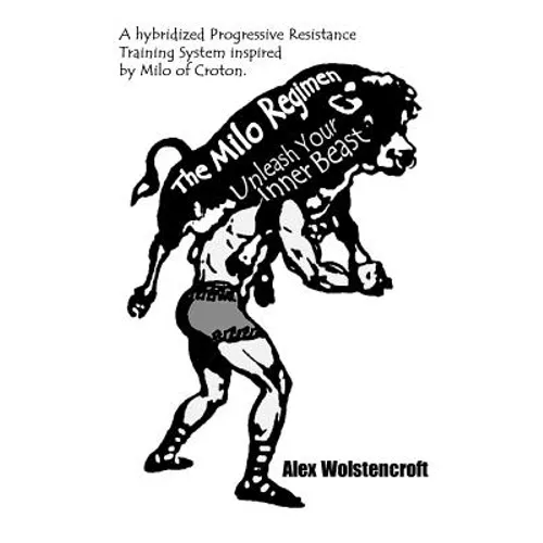 The Milo Regimen: Unleash Your Inner Beast