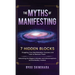 The Myths of Manifesting: 7 Hidden Blocks Stopping Your Manifestation Success and How to Remove Them - Debunking the Biggest Mistakes and Miscon