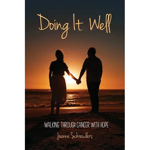 Doing It Well: Walking through Cancer with Hope