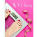 My WLS Journey: 12-Week Food & Activity Tracker for Gastric Bypass, Sleeve & Lapband Patients, 8"x10"