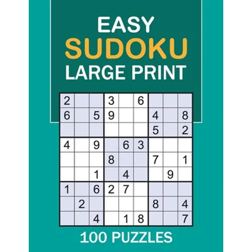 Easy Sudoku Large Print: 100 Puzzles Easy Sudoku