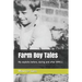 Farm Boy Tales: My Exploits Before, During and After Ww11
