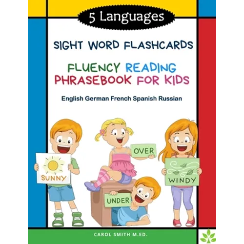 5 Languages Sight Word Flashcards Fluency Reading Phrasebook for Kids- English German French Spanish Russian: 120 Kids flash cards high frequency word