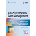 Cmsa's Integrated Case Management: A Manual for Case Managers by Case Managers
