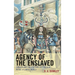 Agency of the Enslaved: Jamaica and the Culture of Freedom in the Atlantic World