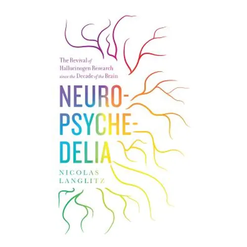 Neuropsychedelia: The Revival of Hallucinogen Research Since the Decade of the Brain