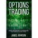 Options Trading: A Complete GUIDE for Beginners. The Fundamentals and Powerful Strategies You Need To Know To Start Making Money and To