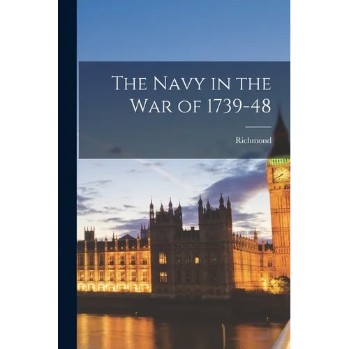 The Navy in the War of 1739-48