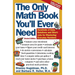 The Only Math Book You'll Ever Need, Revised Edition: Hundreds of Easy Solutions and Shortcuts for Mastering Everyday Numbers