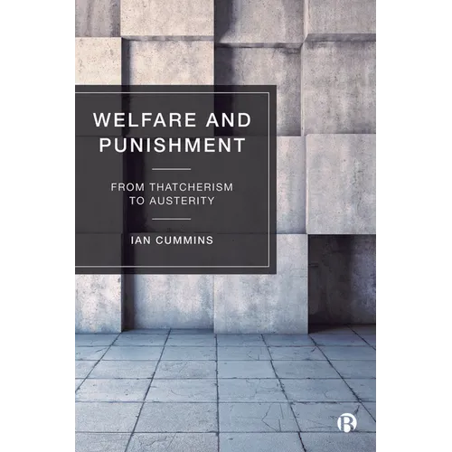 Welfare and Punishment: From Thatcherism to Austerity