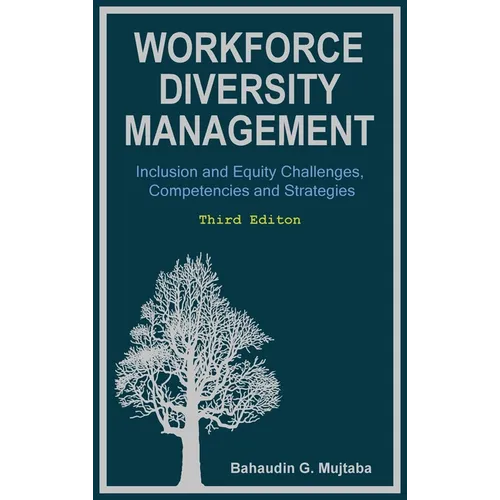 Workforce Diversity Management: Inclusion and Equity Challenges, Competencies and Strategies, Third edition