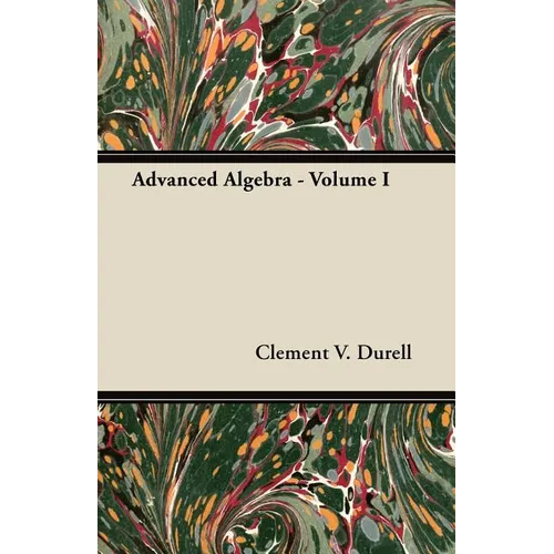 Advanced Algebra - Volume I
