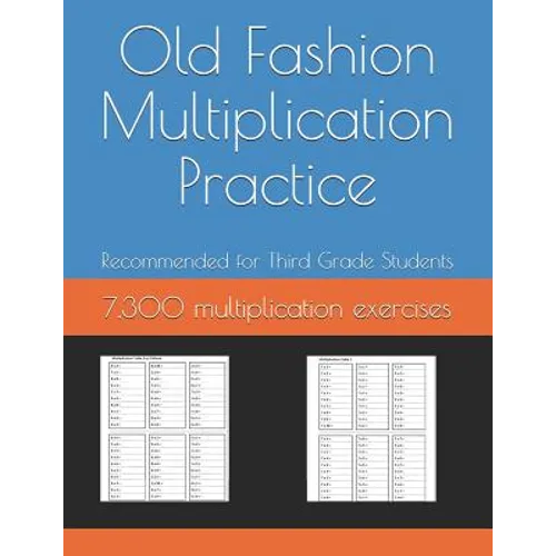 Old Fashion Multiplication Practice: 7,300 multiplication exercises