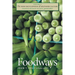 The New Encyclopedia of Southern Culture: Volume 7: Foodways