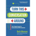 Turn This Conversation Around: The 4-Stage Process for Communication with Connection